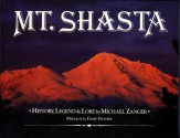 Mount Shasta: History, Legends, and Lore - Michael Zanger