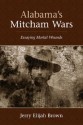 Alabama's Mitcham Wars: Essaying Mortal Wounds - Jerry Elijah Brown