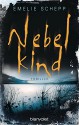 Nebelkind: Thriller - Emelie Schepp, Annika Krummacher