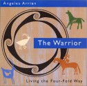 The Four Fold Way Cd: The Warrior - Angeles Arrien