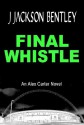 Final Whistle - J. Jackson Bentley