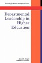 Departmental Leadership in Higher Education - Peter T. Knight, Paul R. Trowler