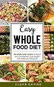 Whole: 30 whole food easy recipes: Whole food diet: whole food cookbook: 30 whole food diet recipes->30 whole food recipes: it starts with whole food - Clean Eating, Carl Preston