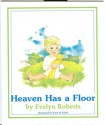 Heaven Has a Floor - Evelyn Roberts, Kees De Kiefte