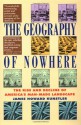 The Geography of Nowhere: The Rise and Decline of America's Man-Made Landscape - James Howard Kunstler