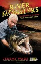 River Monsters: True Stories of the Ones That Didn't Get Away - Jeremy Wade