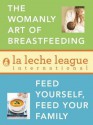 La Leche League 2-Book Bundle: The Womanly Art of Breastfeeding; Feed Yourself, Feed Your Family - La Leche League International