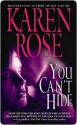 You Can't Hide (book #5) - Karen Rose