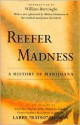 Reefer Madness: A History of Marijuana - William S. Burroughs, Larry Sloman, Michael Simmons