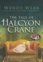 The Tale of Halcyon Crane - Wendy Webb