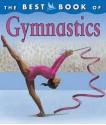 The Best Book of Gymnastics (The Best Book of) - Christine Morley