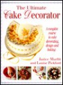 Ultimate Cake Decorator - Janice Murfitt, Louise Pickford