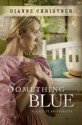 Something Blue (Plain City Bridesmaids, #3) - Dianne Christner