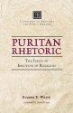 Puritan Rhetoric: The Issue of Emotion in Religion - Eugene E. White, David Potter