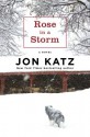 Rose in a Storm - Jon Katz