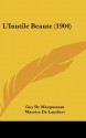 L'Inutile Beaute (1904) - Guy de Maupassant, Maurice De Lambert