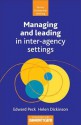 Managing and leading in inter-agency settings - Edward Peck, Helen Dickinson, Alan Lawton