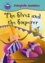 The Elves And The Emperor (Start Reading: Fairytale Jumbles) - Hilary Robinson