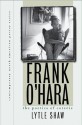 Frank O'Hara: The Poetics of Coterie - Lytle Shaw