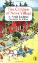 The Children of Noisy Village - Astrid Lindgren, Ilon Wikland, Florence Lamborn