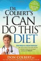 Dr. Colbert's "I Can Do This" Diet - Don Colbert