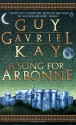 A Song for Arbonne - Guy Gavriel Kay