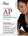 Cracking the AP World History Exam, 2011 Edition - Princeton Review, Princeton Review