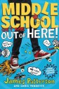 Middle School: Get Me Out of Here! - James Patterson, Chris Tebbetts, Laura Park