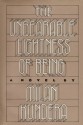 The Unbearable Lightness of Being - Milan Kundera