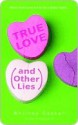 True Love (and Other Lies) - Whitney Gaskell