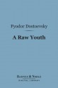 A Raw Youth (Barnes & Noble Digital Library) - Fyodor Dostoyevsky, Constance Garnett