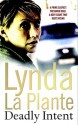 Deadly Intent (Anna Travis Mystery, #4) - Lynda La Plante