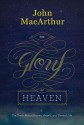 The Glory of Heaven: The Truth about Heaven, Angels, and Eternal Life - John F. MacArthur Jr.