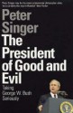 The President of Good and Evil - Peter Singer