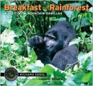 Breakfast in the Rainforest: A Visit with Mountain Gorillas - Richard Sobol, Leonardo DiCaprio