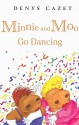 Minnie and Moo Go Dancing - Denys Cazet