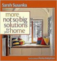 More Not So Big Solutions for Your Home - Sarah Susanka