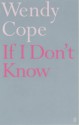 If I Dont Know - Wendy Cope