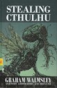 Stealing Cthulhu - Graham Walmsley, Kenneth Hite, Gareth Hanrahan, Jason Morningstar