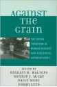 Against the Grain: The Vayda Tradition in Human Ecology and Ecological Anthropology - Paige West, Bradley B. Walters, Bonnie J. McCay