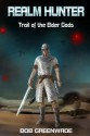 Realm Hunter: Trail of the Elder Gods - Bob Greenwade