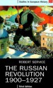 Russian Revolution, 1900-1927 - Robert Service