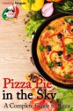 Pizza Pie in the Sky: A Complete Guide to Pizza - Cooking Penguin