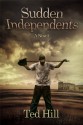 Sudden Independents - Ted Hill