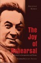 The Joy of Rehearsal: Reflections on Interpretation and Practice Translated by James Thomas - James R. Thomas, Anatoly Efros