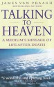 Talking To Heaven - James Van Praagh