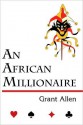 An African Millionaire - Grant Allen