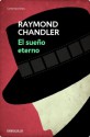 El sueño eterno (Spanish Edition) - Raymond Chandler