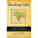 Breaking India: Western Interventions in Dravidian and Dalit Faultlines - Rajiv Malhotra, Arvindan Neelakandan