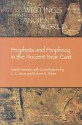 Prophets and Prophecy in the Ancient Near East - Martti Nissinen, C.L. Seow, Robert K. Ritner, Peter Machinist